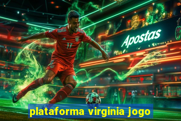 plataforma virginia jogo